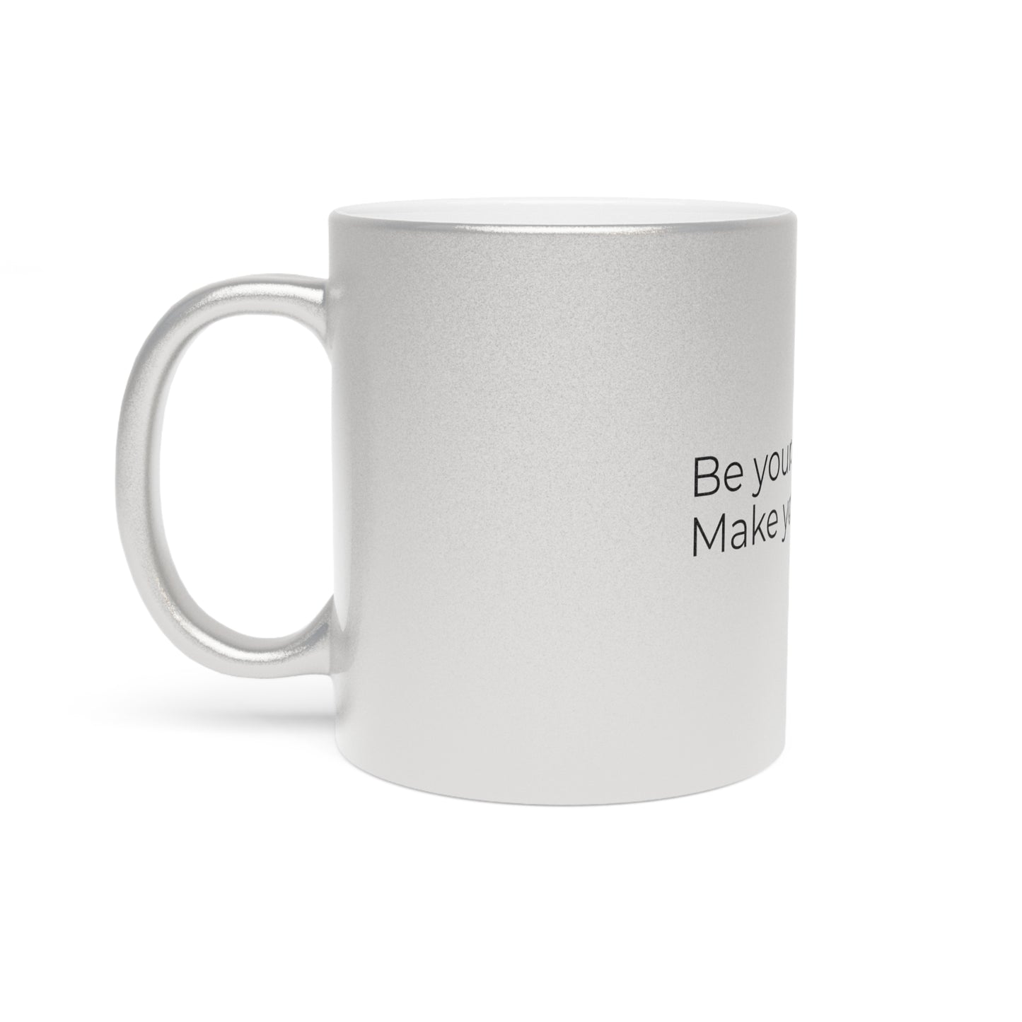 Personalized Metallic Coffee Mug – “Be Your Own Daddy” in Stylish Silver & Gold