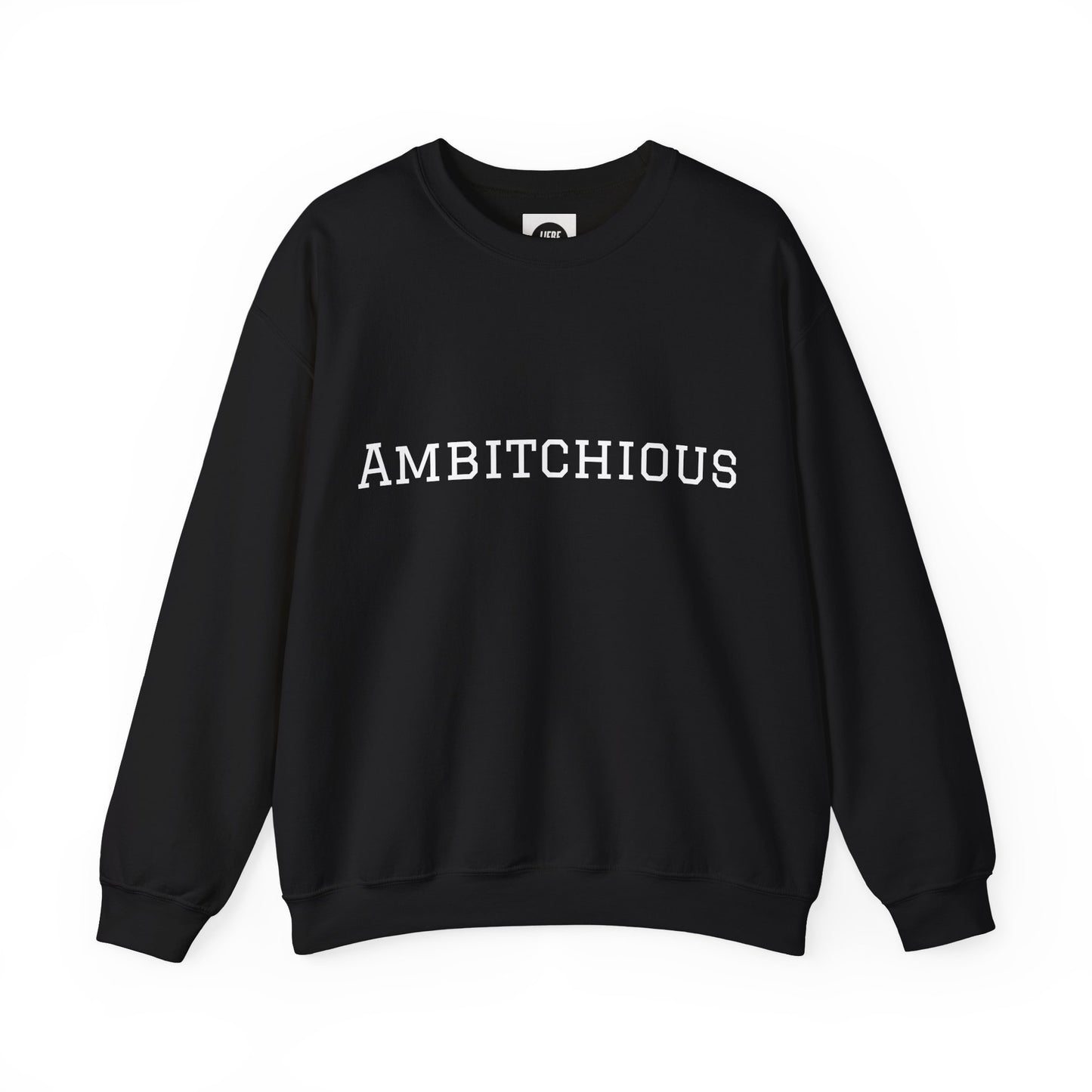 Unisex Heavy Blend™ Crewneck Sweatshirt – “Ambitchious