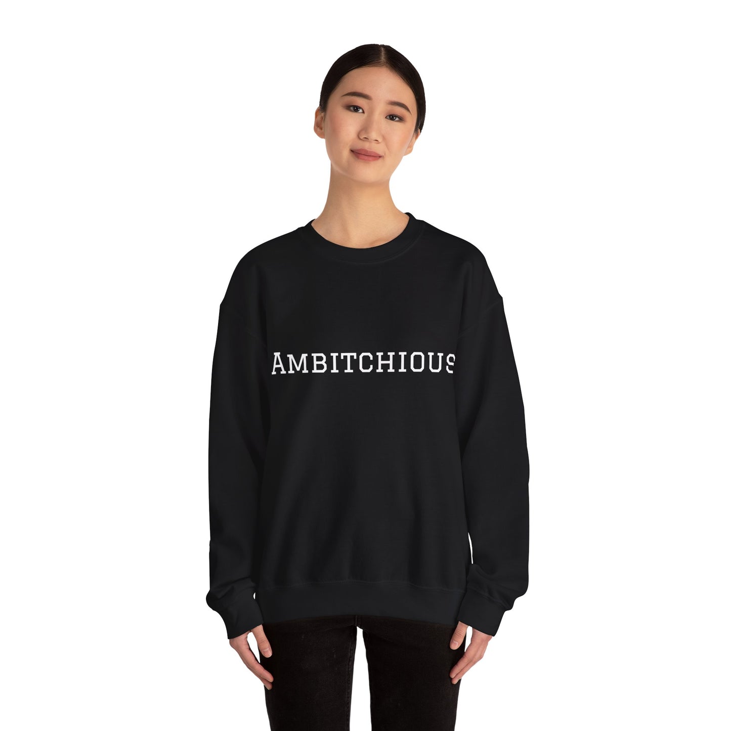 Unisex Heavy Blend™ Crewneck Sweatshirt – “Ambitchious