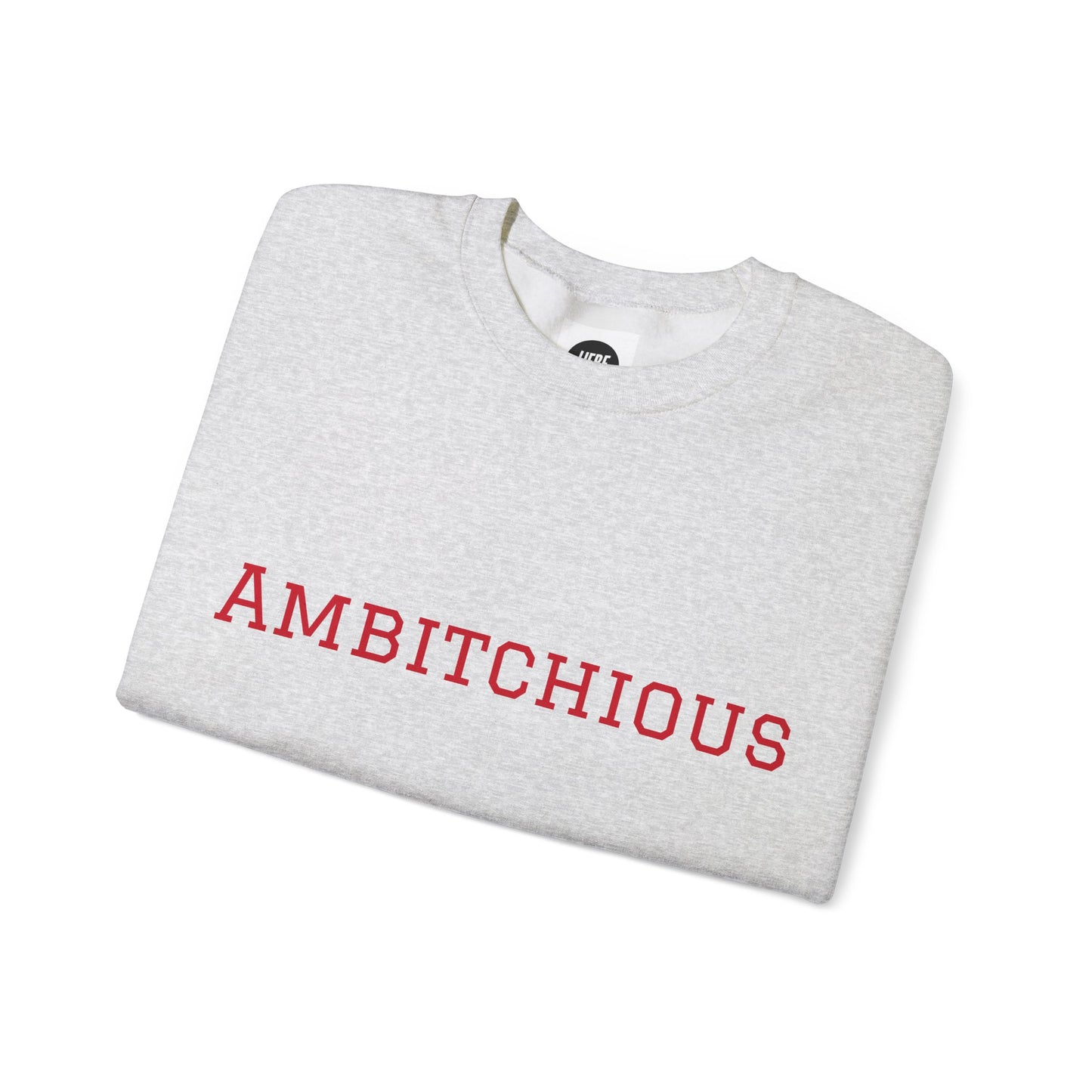 Unisex Heavy Blend™ Crewneck Sweatshirt – “Ambitchious